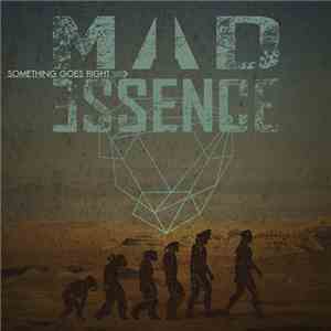 Mad Essence - Something Goes Right