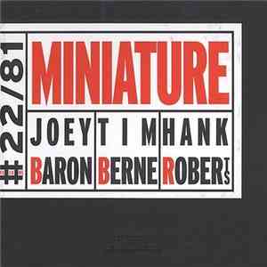 Miniature / Joey Baron, Tim Berne, Hank Roberts - Miniature