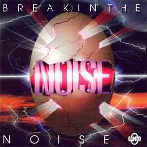 Noise  - Breakin' The Noise....