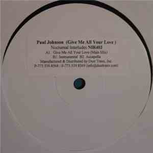 Paul Johnson - Give Me All Your Love