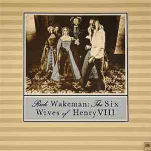 Rick Wakeman - The Six Wives Of Henry VIII