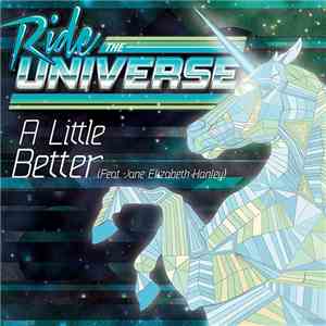 Ride The Universe Feat. Jane Elizabeth Hanley - A Little Better