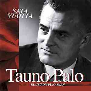 Tauno Palo - Sata Vuotta (Ruusu On Punainen)