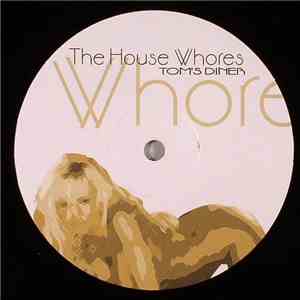 The House Whores / Hookers On Acid - Tom's Diner / Hear The Sound