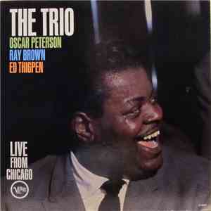 The Oscar Peterson Trio - The Trio : Live From Chicago