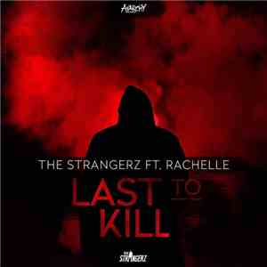 The Strangerz  Ft. Rachelle  - Last To Kill