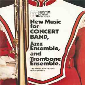 Various - New Music For Concert Band, Jazz Ensemble, And Trombone Ensemble