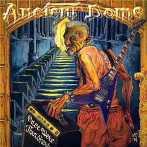 Ancient Dome - Once Were Thrashers