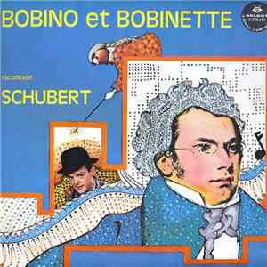 Bobino Et Bobinette - Racontent Schubert