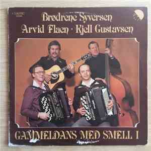 Brødrene Syversen, Arvid Flaen, Kjell Gustavsen - Gammeldans Med Smell I