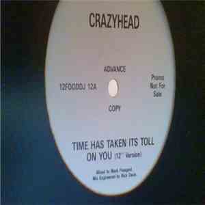 Crazyhead - Time Has Taken Its Toll On You
