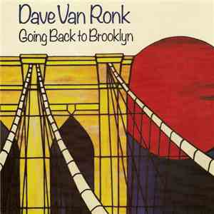 Dave Van Ronk - Going Back To Brooklyn