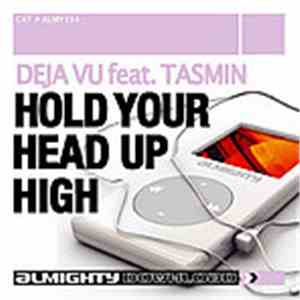 Deja Vu feat. Tasmin - Hold Your Head Up High
