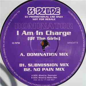Dominator  - I Am In Charge (Of The Girls)