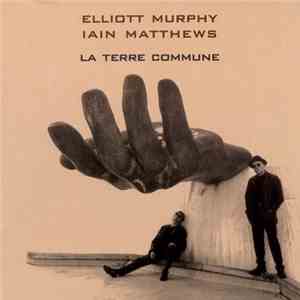 Elliott Murphy / Iain Matthews - La Terre Commune