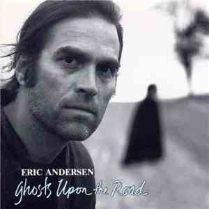 Eric Andersen  - Ghosts Upon The Road