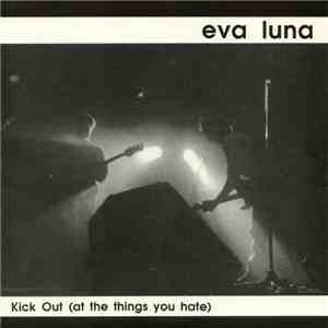 Eva Luna  - Kick Out (At The Things You Hate)