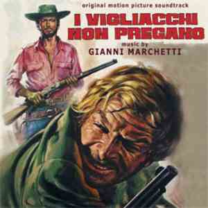 Gianni Marchetti - I Vigliacchi Non Pregano (Original Soundtrack)