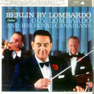 Guy Lombardo And His Royal Canadians - Berlin By Lombardo - Part 4
