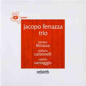 Jacopo Ferrazza Trio - Rebirth