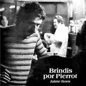 Jaime Roos - Brindis Por Pierrot