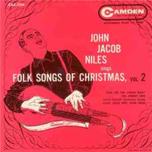 John Jacob Niles - John Jacob Niles Sings Folk Songs of Christmas, Vol. 2
