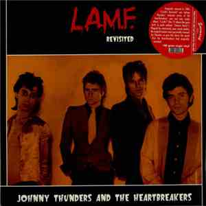 Johnny Thunders And The Heartbreakers - L.A.M.F. Revisited