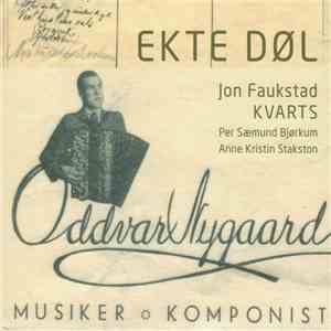 Jon Faukstad, Kvarts - Oddvar Nygaard - Ekte Døl