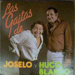 Joselo Y Hugo Blanco - Las Gaitas De Joselo Con Hugo Blanco 1983