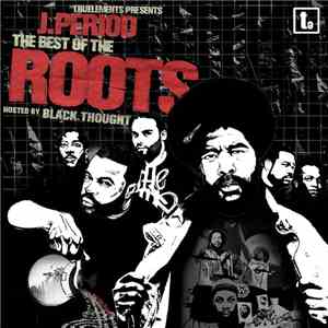 J.Period Presents The Roots - The Best Of The Roots