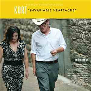 Kurt Wagner & Cortney Tidwell Present Kort - Invariable Heartache
