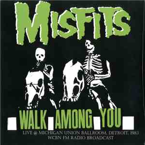 Misfits - Walk Among You (Live @ Michigan Union Ballroom, Detroit, 1983 WCB ...