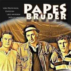 Papes Brüder - Von Delphinen, Untiefen Und Anderen Möglichkeiten