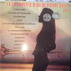 Pierre Sellin - La Trompette D'Or De Pierre Sellin Vol.1