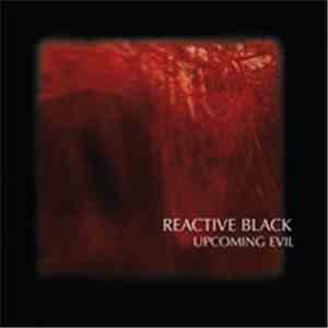 Reactive Black - Upcoming Evil