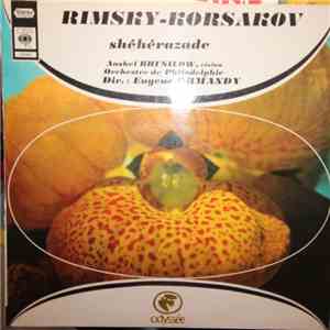 Rimsky-Korsakov - The Philadelphia Orchestra, Eugene Ormandy, Anshel Brusil ...