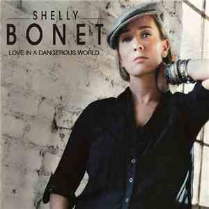 Shelly Bonet - Love In A Dangerous World