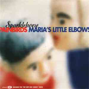 Sparklehorse - Painbirds / Maria's Little Elbows