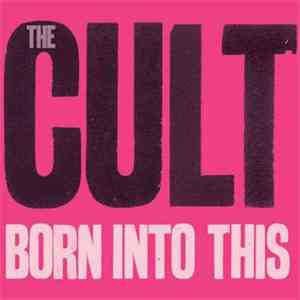 The Cult - Born Into This