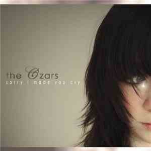 The Czars - Sorry I Made You Cry