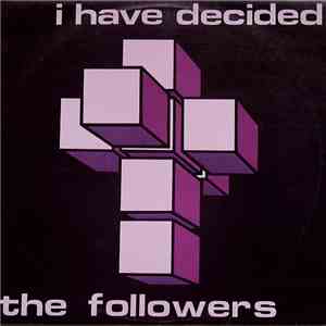 The Followers - I Have Decided