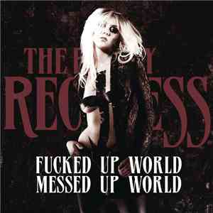 The Pretty Reckless - Fucked Up World / Messed Up World