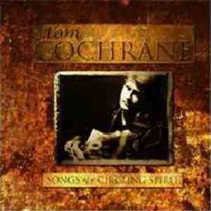 Tom Cochrane - Songs Of A Circling Spirit