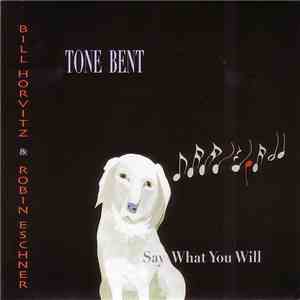 Tone Bent - Say What You Will