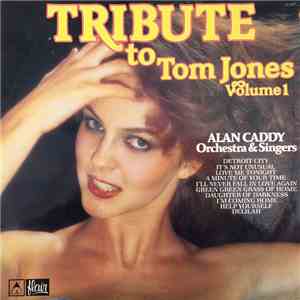 Alan Caddy Orchestra & Singers - Tribute to Tom Jones Volume 1