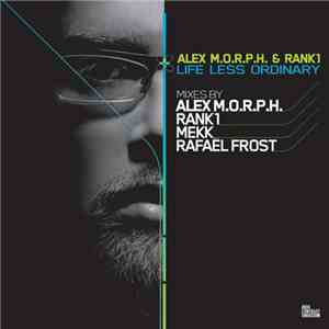 Alex M.O.R.P.H. & Rank 1 - Life Less Ordinary