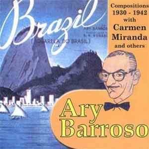 Ary Barroso - Brazil (Aquarela Do Brasil) Compositions 1930-1942