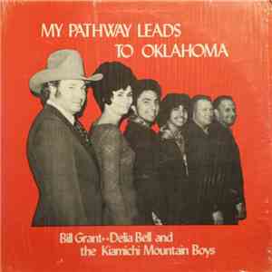 Bill Grant  - Delia Bell & The Kiamichi Mountain Boys - My Pathway Leads To ...