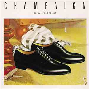 Champaign - How 'Bout Us