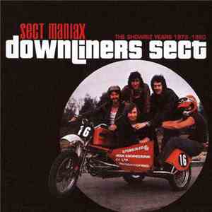Downliners Sect - Sect Maniax - The Showbiz Years 1979-1980